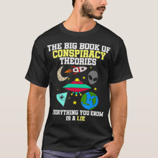 Conspiracy Theory The Big Book Of Conspiracy Theo T-Shirt