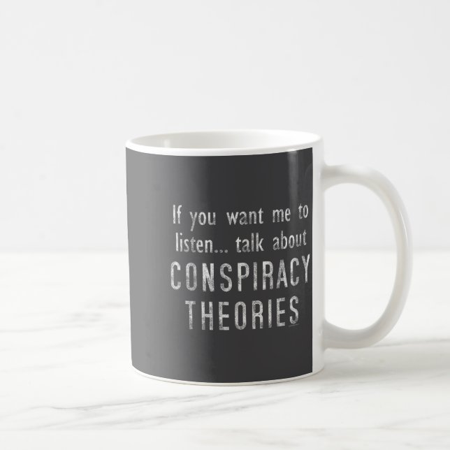 Consracy Theorist Funny Quote Fake Hoax Tinfoil Ha Coffee Mug (Right)