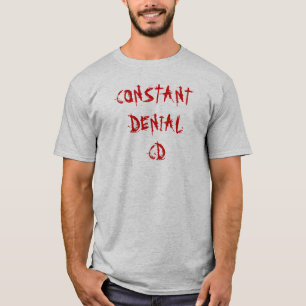 CONSTANT DENIAL CD T-Shirt