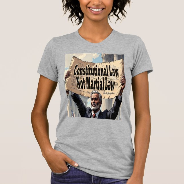 Constitutional Law Not Martial Law T-Shirt (Front)