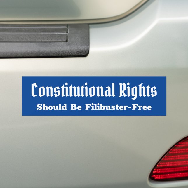 Constitutional Rights Filibuster Free Bumper Stick Sticker (On Car)