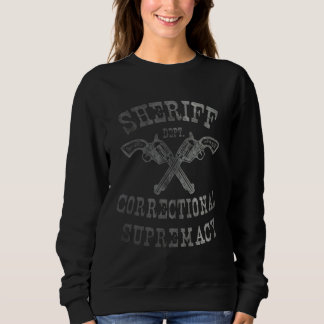 Constitutional Sheriff Correctional Supremacy Corr Sweatshirt