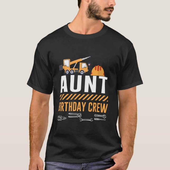 Construction Aunt Birthday Crew Construction Bday  T-Shirt (Front)