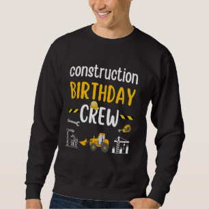 Construction Birthday Crew Funny Excavator Matchin Sweatshirt