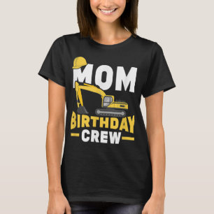 Construction Birthday Party Digger Mum Birthday Cr T-Shirt
