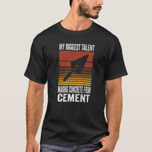 Construction Cement Worker For A Concrete Finisher T-Shirt