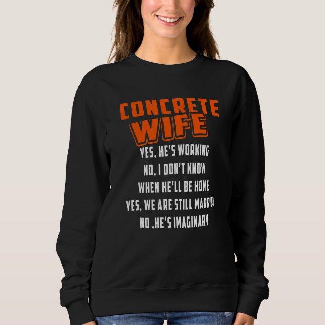 Construction Concrete Wife For Constructor Worker  Sweatshirt (Front)