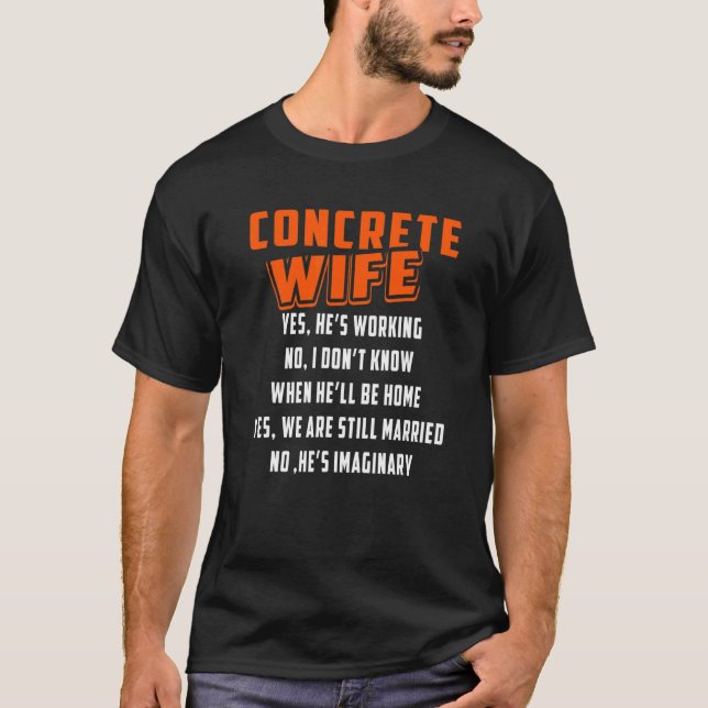 Construction Concrete Wife For Constructor Worker  T-Shirt (Front)