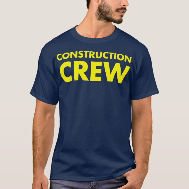 Construction Crew Builders and Demolition T-Shirt (Front)
