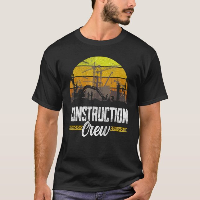 Construction Crew Worker Site Teamwork T-Shirt (Front)