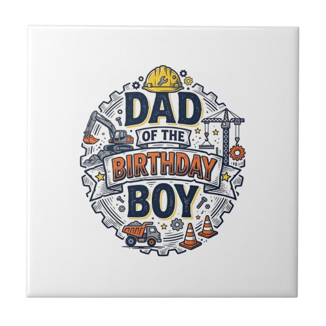 Construction Dad of the Birthday Boy Shirt Design_ Ceramic Tile (Front)