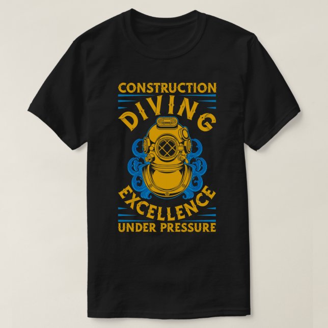 Construction Diving Deep Sea Ocean Job Commercial  T-Shirt (Design Front)
