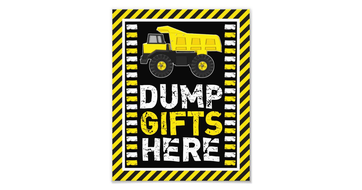 Construction Dump Gifts Here Sign • 8 x 10 Print