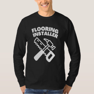 Construction Floor Installer Flooring Contractor T-Shirt
