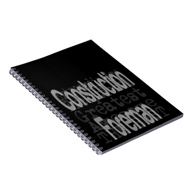 Construction Foreman Extraordinaire Notebook (Right Side)
