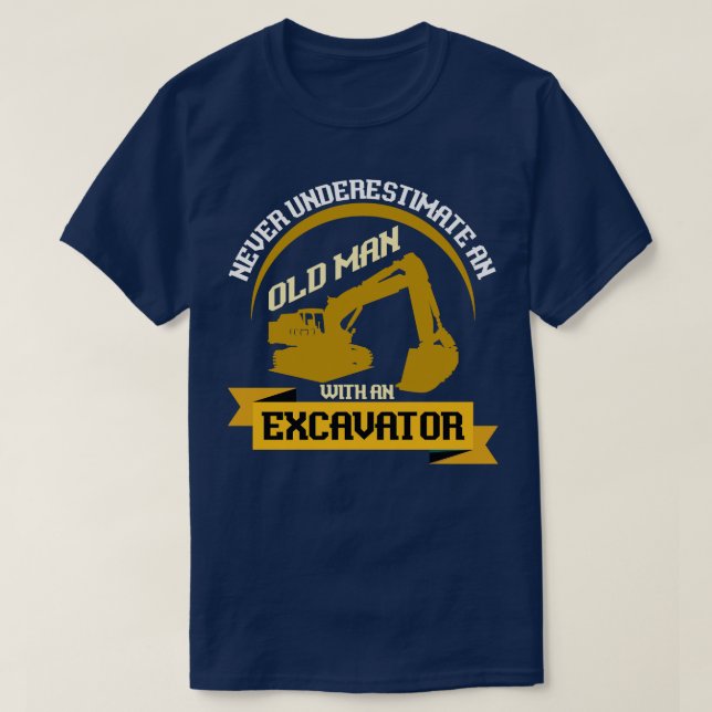 Construction Funny Old Man Excavator T-Shirt (Design Front)