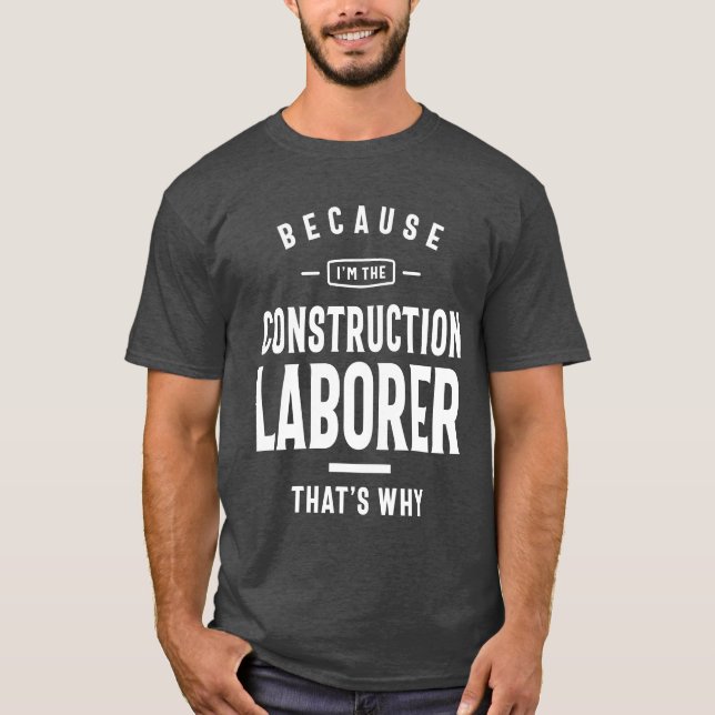 Construction Laborer Job Occupation Birthday  T-Shirt (Front)