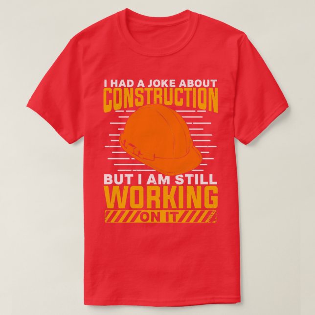 Construction Laborer Worker Gift  T-Shirt (Design Front)