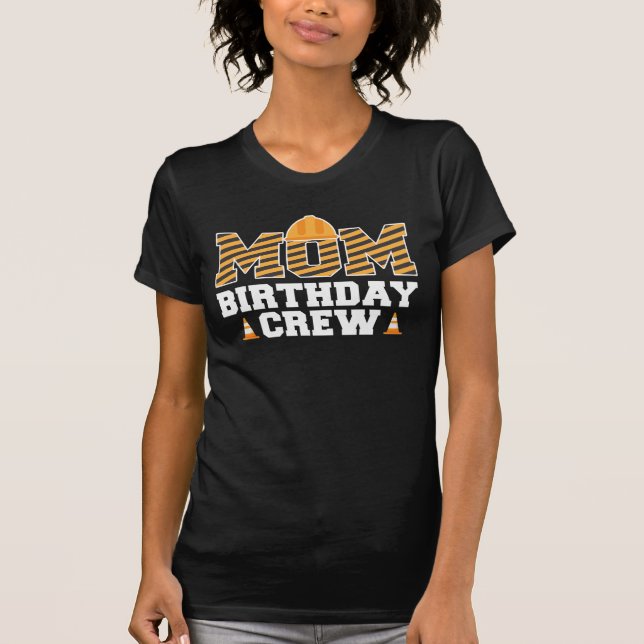 Construction Mom Birthday Planner Kids Party Mom T-Shirt (Front)