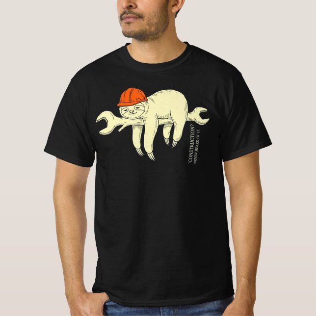 Construction Never Heard Of It Funny Construction  T-Shirt (Front)