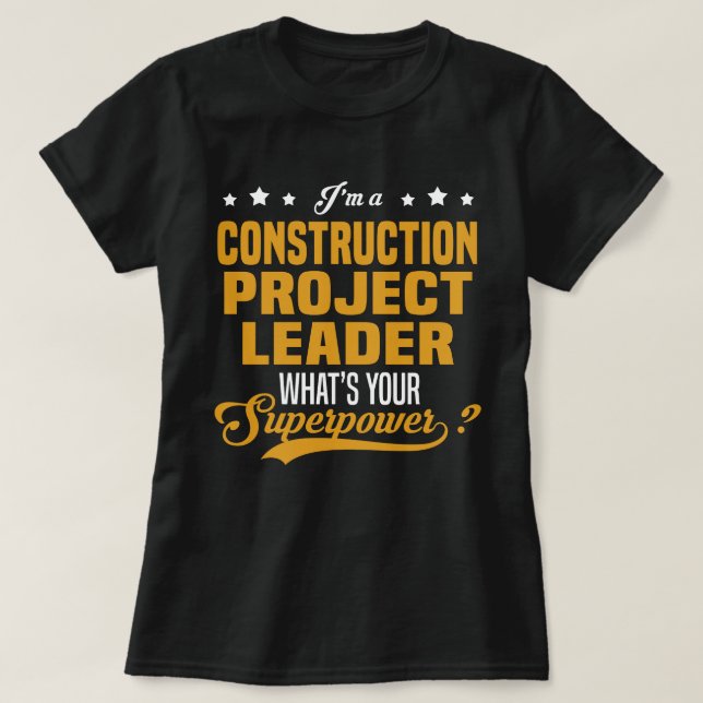 Construction Project Leader T-Shirt (Design Front)