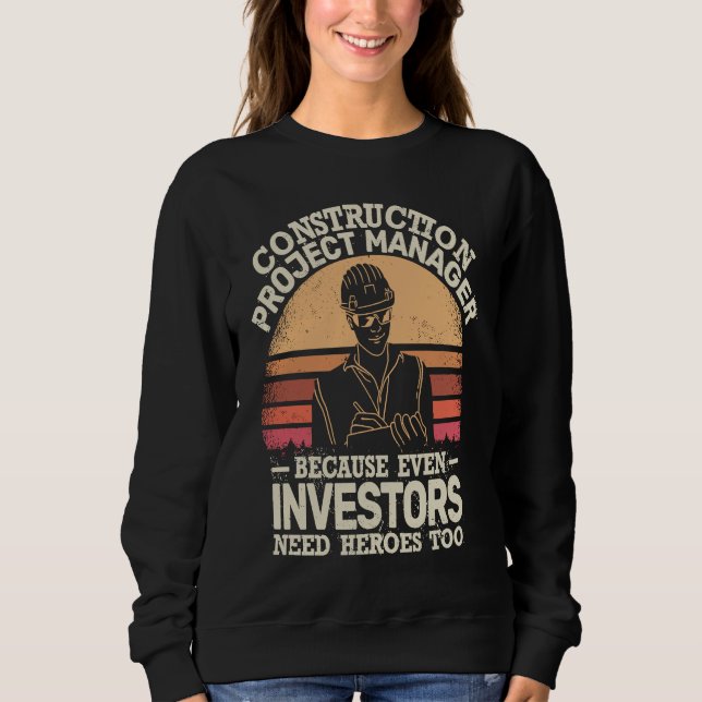 Construction Project Manager retro man Project Man Sweatshirt (Front)