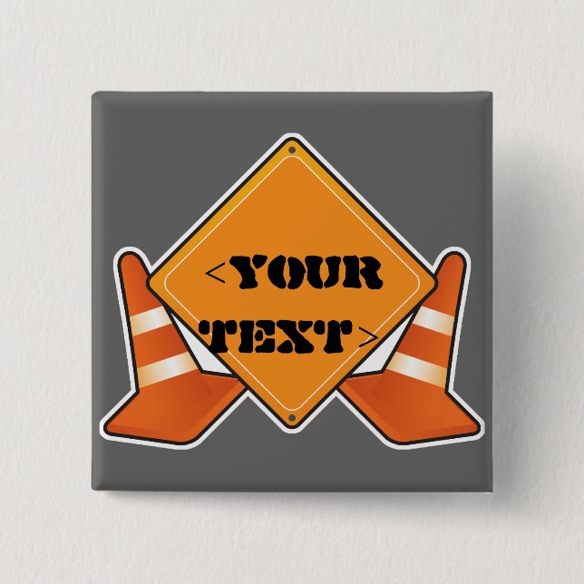 CONSTRUCTION ROAD SIGN CUSTOMIZABLE, <YOURTEXT> 15 CM SQUARE BADGE (Front)