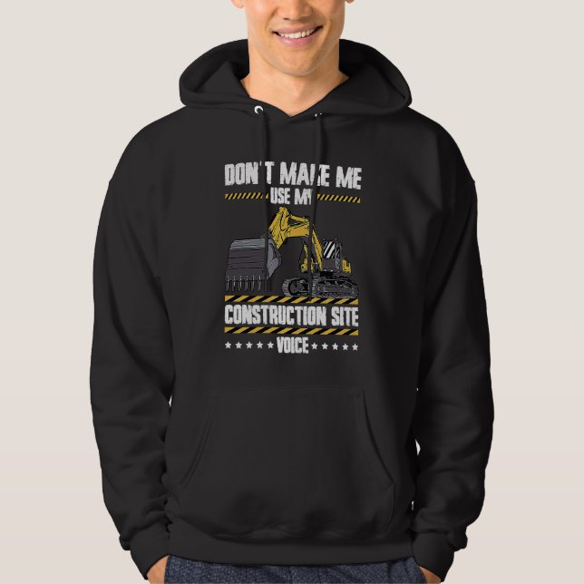 Construction Site Voice Excavator Operator Hoodie (Front)