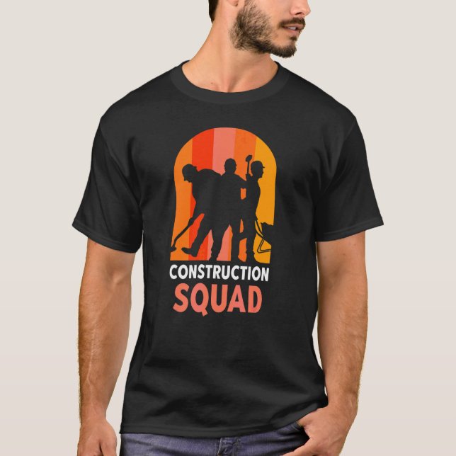 Construction Squad Worker Teamwork Site T-Shirt (Front)