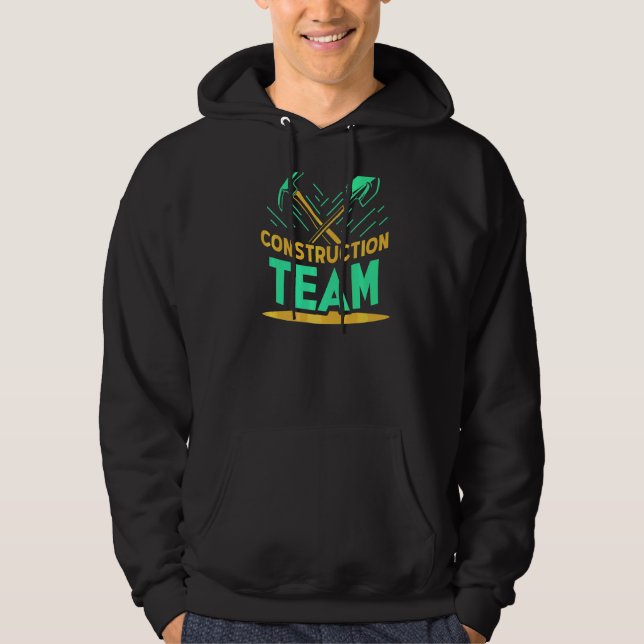 Construction Team Worker Site Teamwork Hoodie (Front)