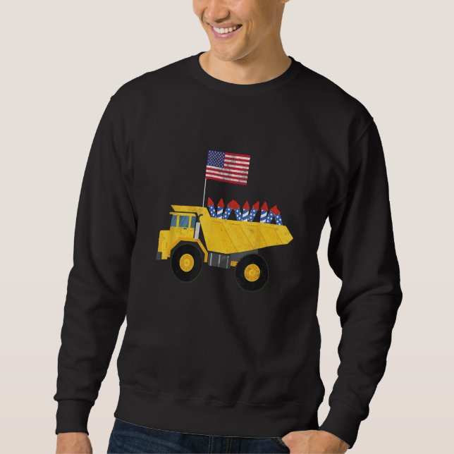 Construction Truck 4th of July Firework USA  Patri Sweatshirt (Front)