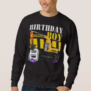 Construction Truck Excavator 8th Birthday Boy 8 Ye Sweatshirt