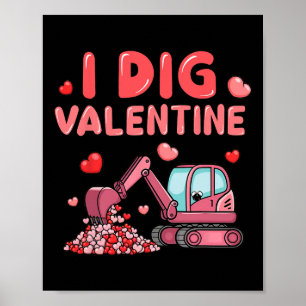 Construction Truck I Dig Valentine Funny Kid Boy T Poster