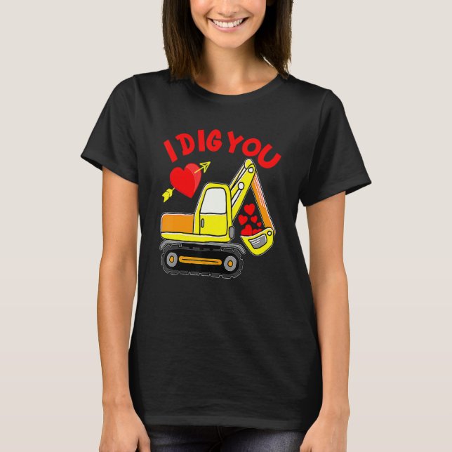 Construction Truck I Dig You Valentines Day Toddle T-Shirt (Front)