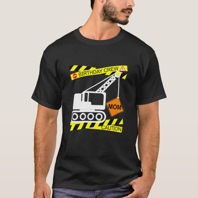 Construction Truck Themed Design Mum Of The Birthd T-Shirt (Front)
