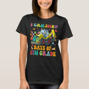 Construction Vehicle I Crushed 100 Days Of 5th gra T-Shirt