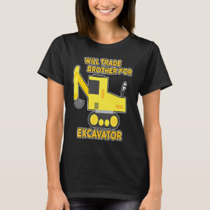 Construction Vehicles Will Trade Brother For Excav T-Shirt