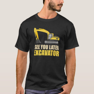 Construction Worker Excavator Driver Excavator     T-Shirt