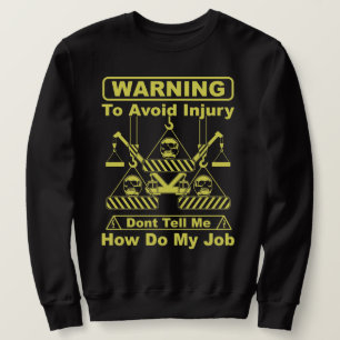 CONSTRUCTION WORKER FUNNY QUOTES SWEATSHIRT