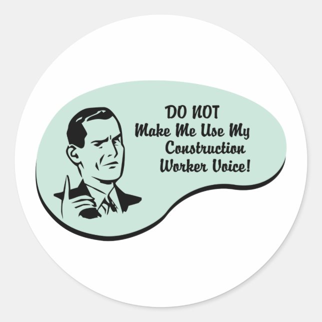 Construction Worker Voice Classic Round Sticker (Front)