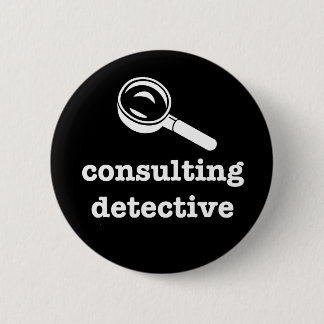 "CONSULTING DETECTIVE" 2.25-inch 6 Cm Round Badge