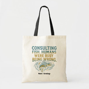 Consulting Fish Humans Were Busy Being Wrong Funny Tote Bag