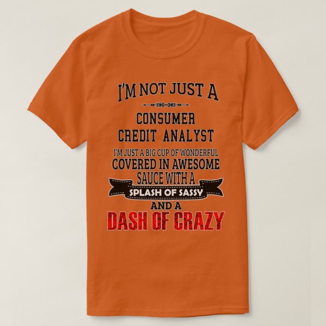 Consumer Credit Analyst Funny Consumer Credit Anal T-Shirt (Design Front)