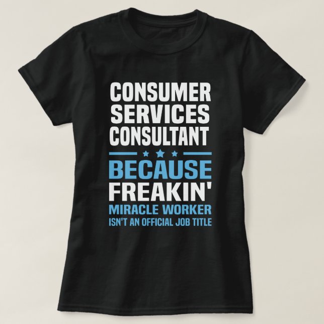 Consumer Services Consultant T-Shirt (Design Front)