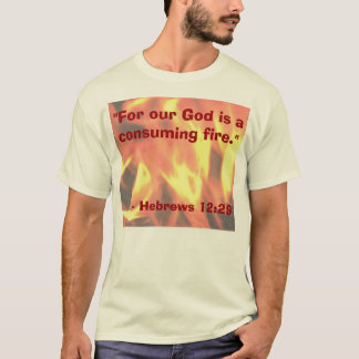 Consuming Fire T-Shirt