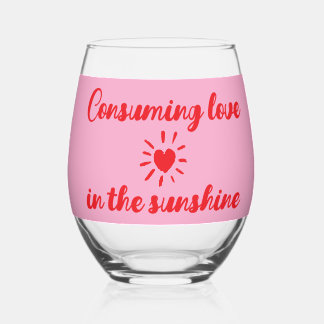 Consuming love in the sunshine wine glass