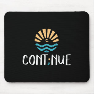 Cont;nue - Semicolon Mental Health Awareness Gift Mouse Pad