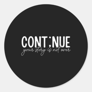 Cont;nue Semicolon Mental Health Awareness Insrati Classic Round Sticker