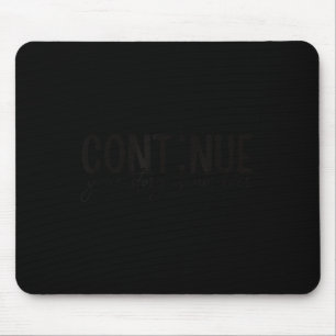 Cont;nue Semicolon Mental Health Awareness Insrati Mouse Pad