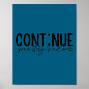 Cont;nue Semicolon Mental Health Awareness Insrati Poster